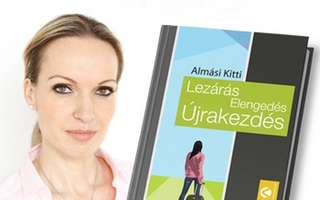 Almási Kitti: Lezárás, elengedés, újrakezdés