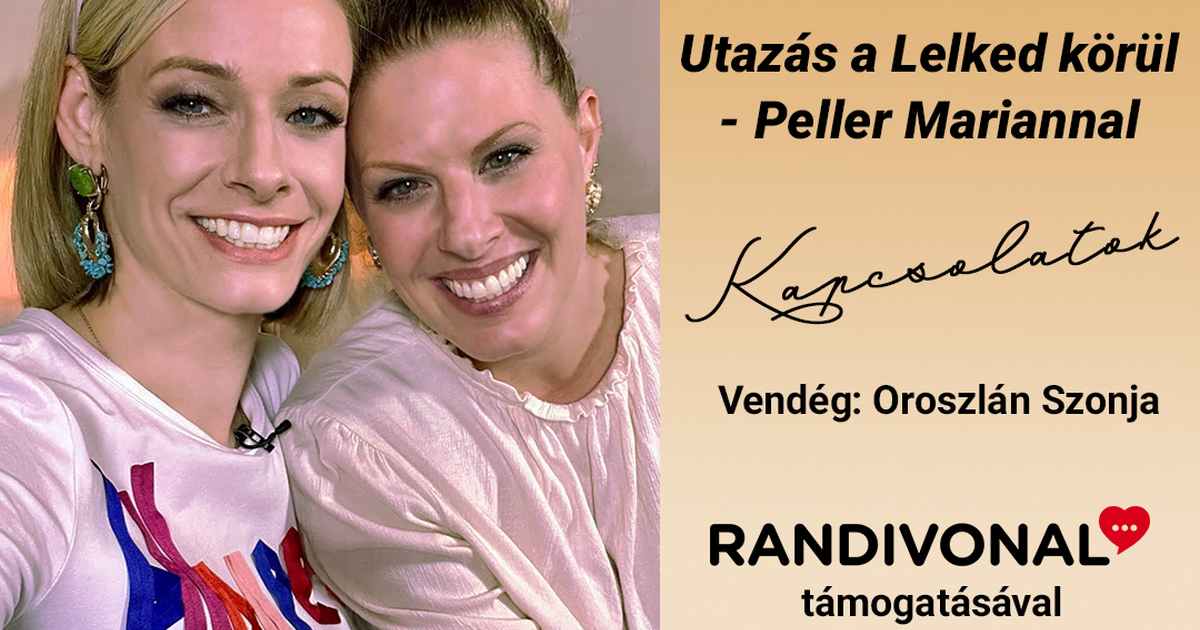 EXKLUZÍV Randivonal kérdések! Utazás a Lelked körül - Peller Mariannal - Oroszlán Szonja
