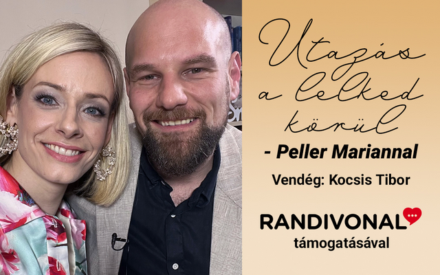 Utazás a Lelked körül - Peller Mariannal – Kocsis Tibor