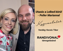 EXKLUZÍV Randivonal kérdések! Utazás a Lelked körül - Peller Mariannal – Kocsis Tibor
