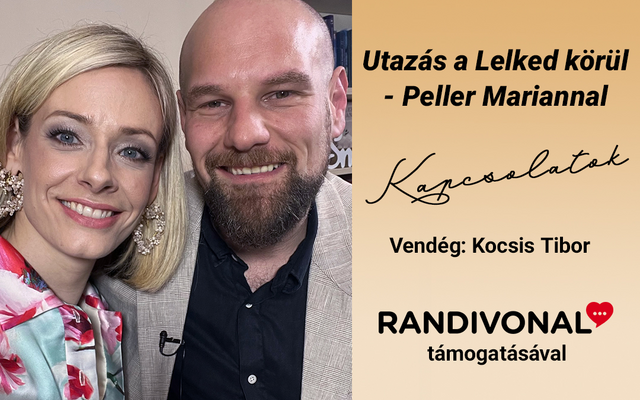 EXKLUZÍV Randivonal kérdések! Utazás a Lelked körül - Peller Mariannal – Kocsis Tibor