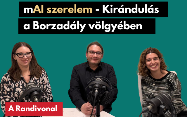 mAI szerelem - Kirándulás a Borzadály völgyében - Podcast
