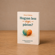 Hogyan lesz végre párom?